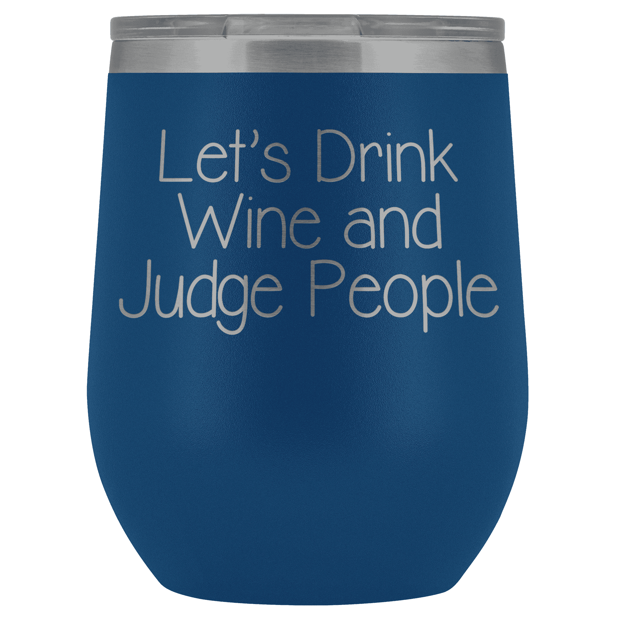 Thumbnail for Let's Drink Wine and Judge People Wine Tumbler - Greater Half