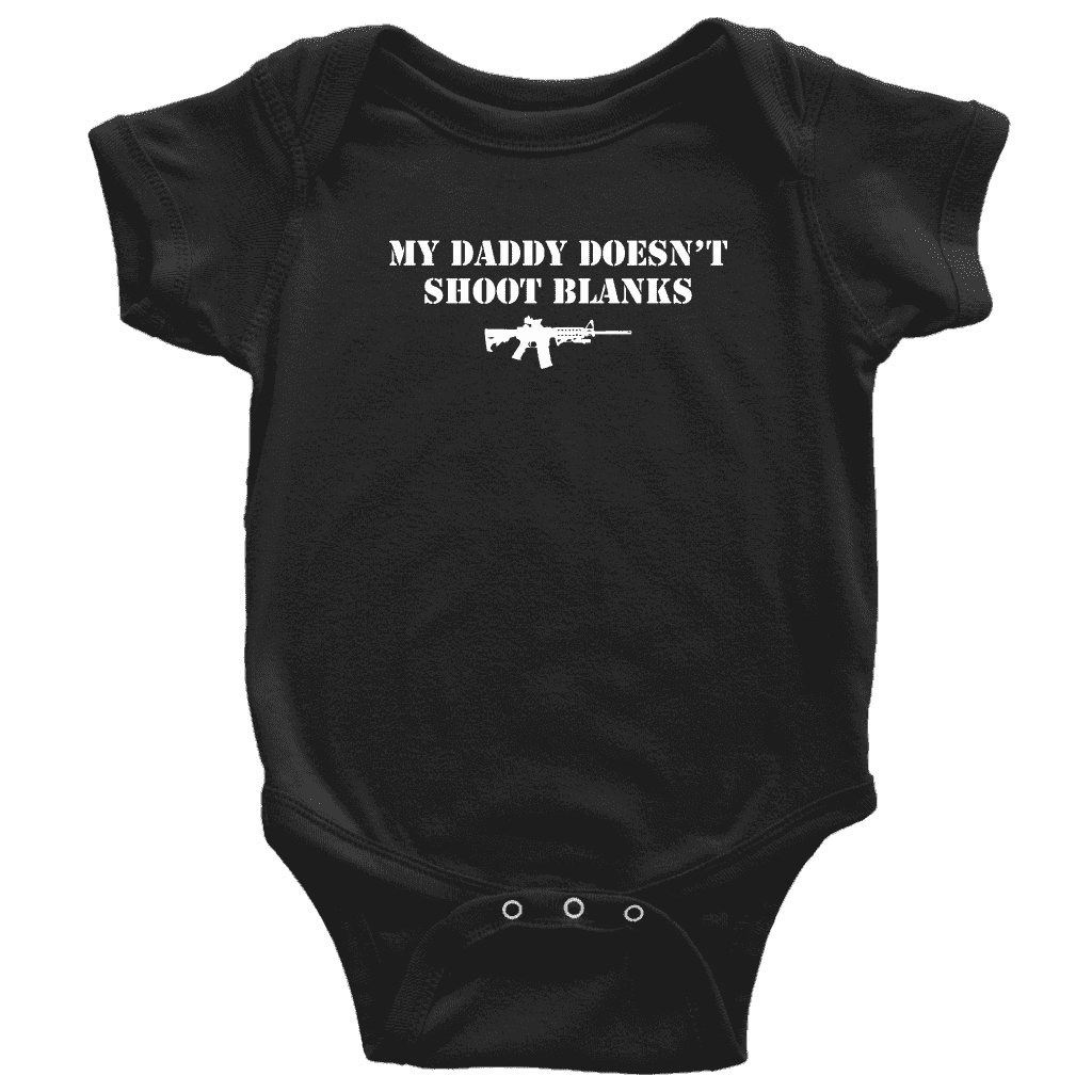 Thumbnail for My Daddy Doesn't Shoot Blanks Baby Onesie - Greater Half
