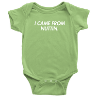 Thumbnail for I Came From Nuttin Onesie - Greater Half