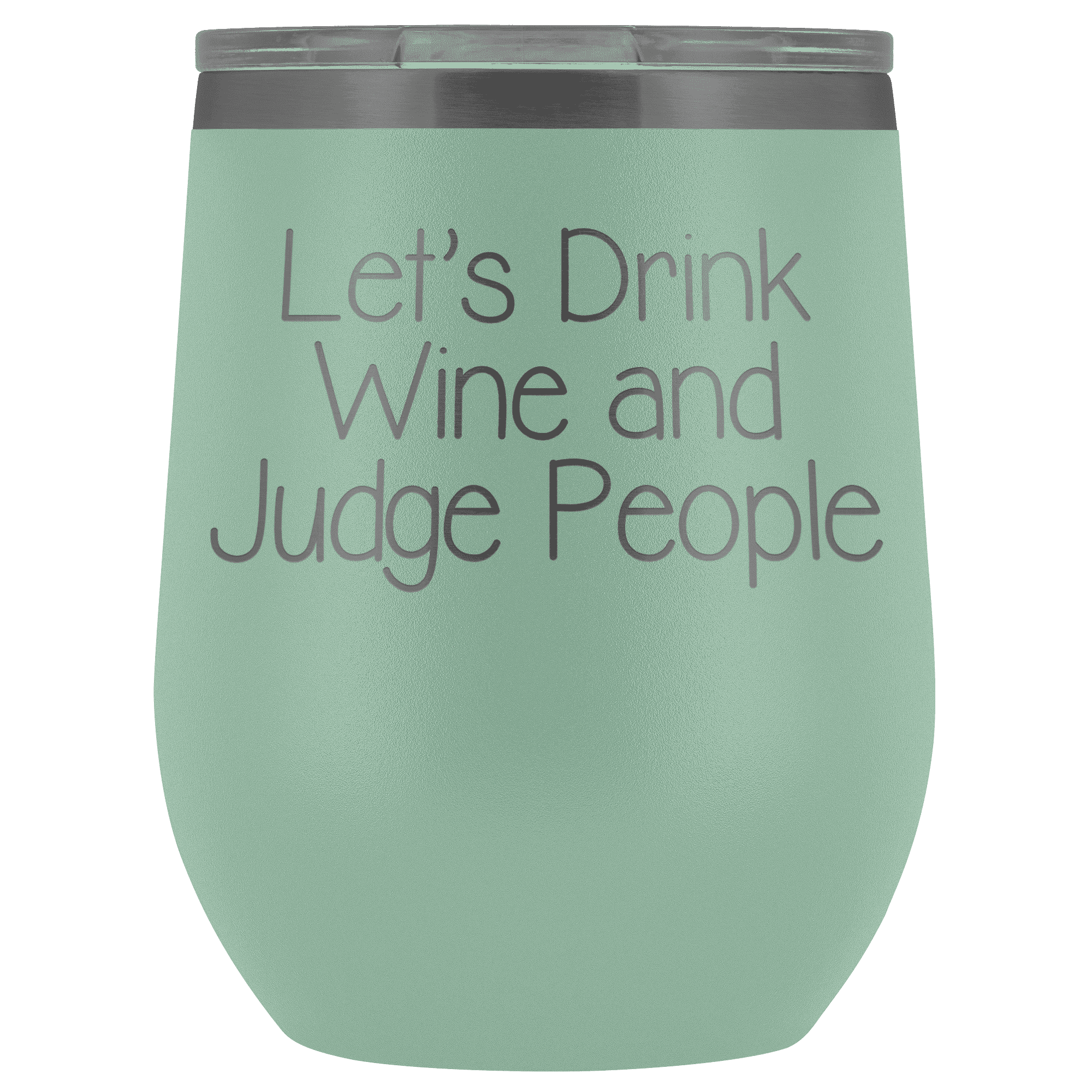 Thumbnail for Let's Drink Wine and Judge People Wine Tumbler - Greater Half