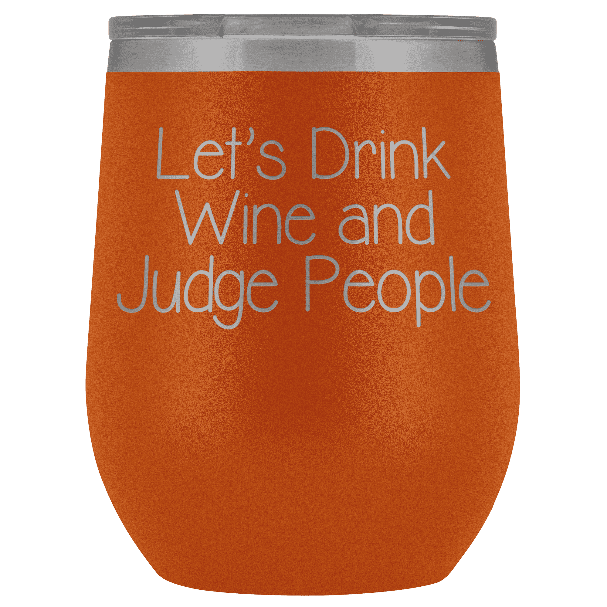 Thumbnail for Let's Drink Wine and Judge People Wine Tumbler - Greater Half