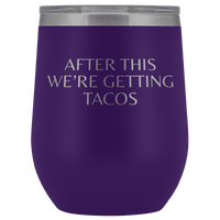 Thumbnail for After This We're Getting Tacos Wine Tumbler - Greater Half