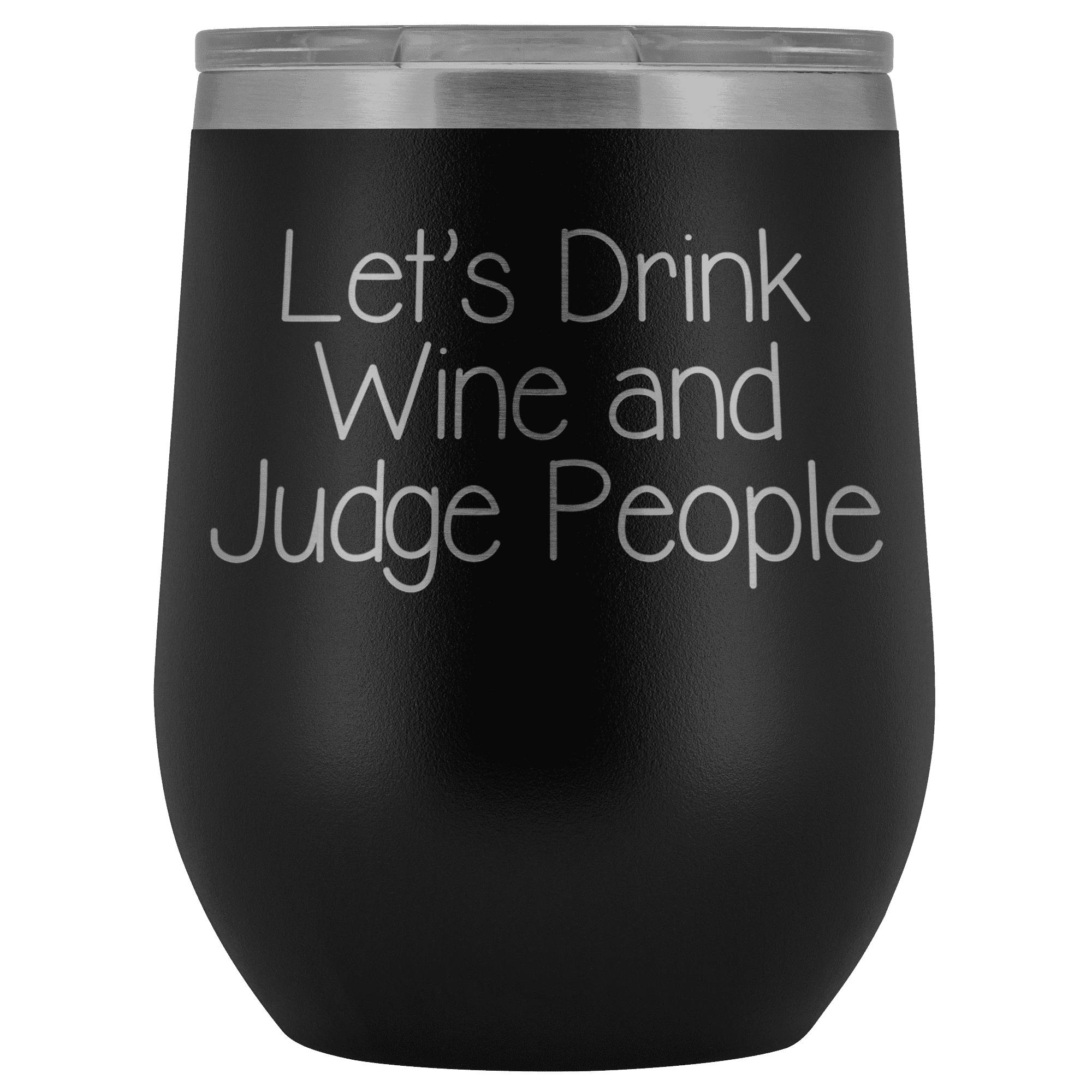 Thumbnail for Let's Drink Wine and Judge People Wine Tumbler - Greater Half