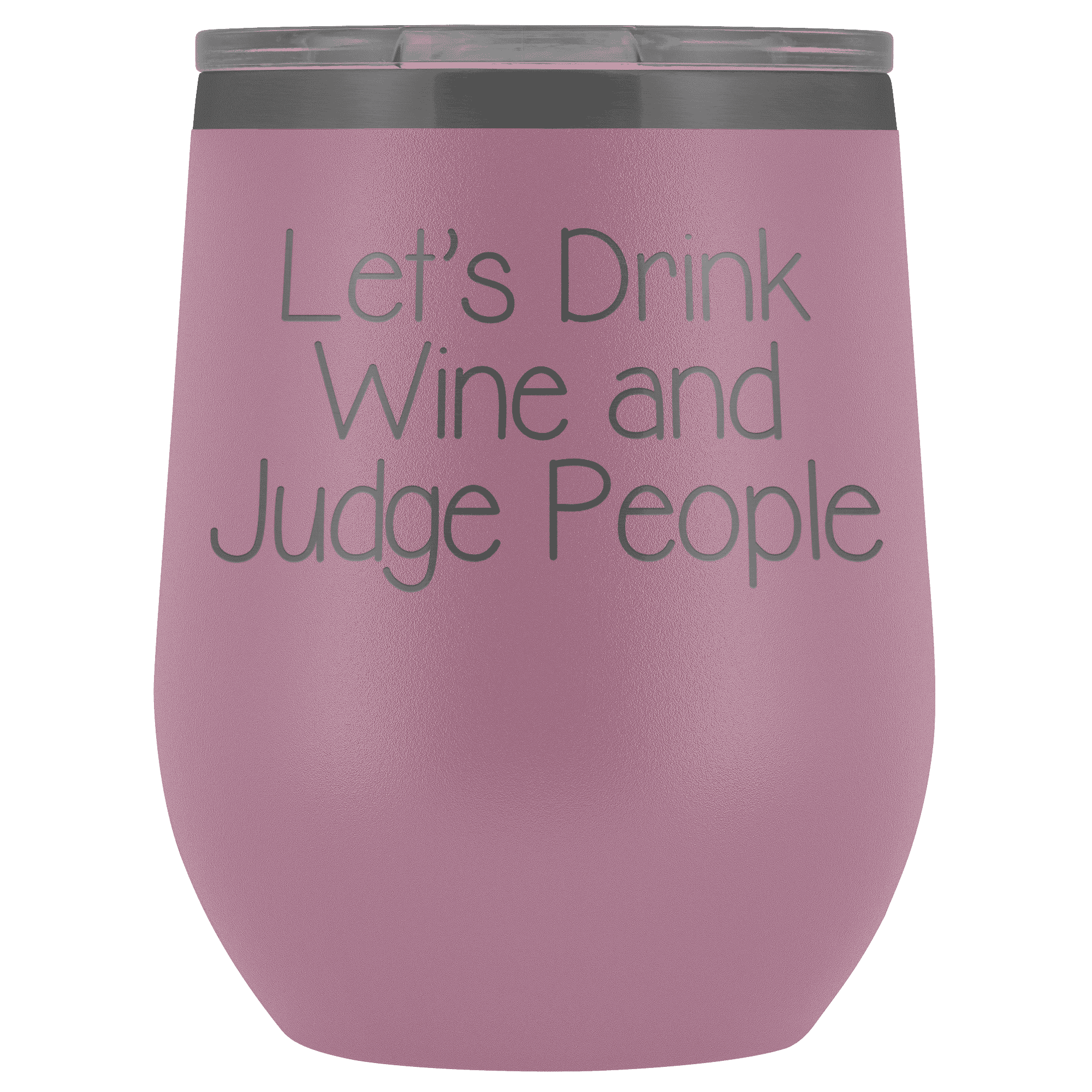 Thumbnail for Let's Drink Wine and Judge People Wine Tumbler - Greater Half