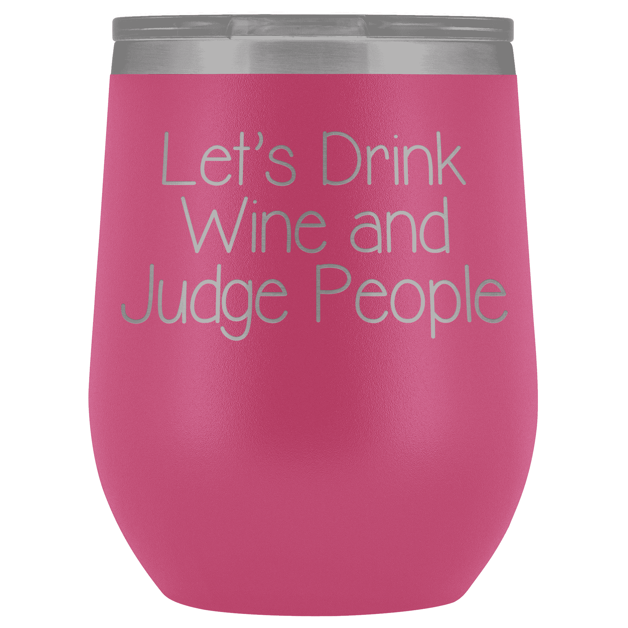 Thumbnail for Let's Drink Wine and Judge People Wine Tumbler - Greater Half