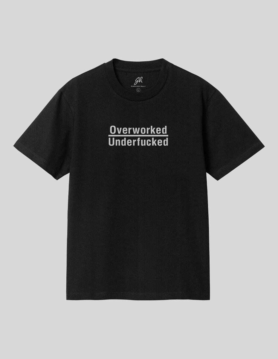 Overworked T-Shirt - Greater Half