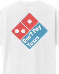 Thumbnail for Don't Pay Taxes T-Shirt - Greater Half