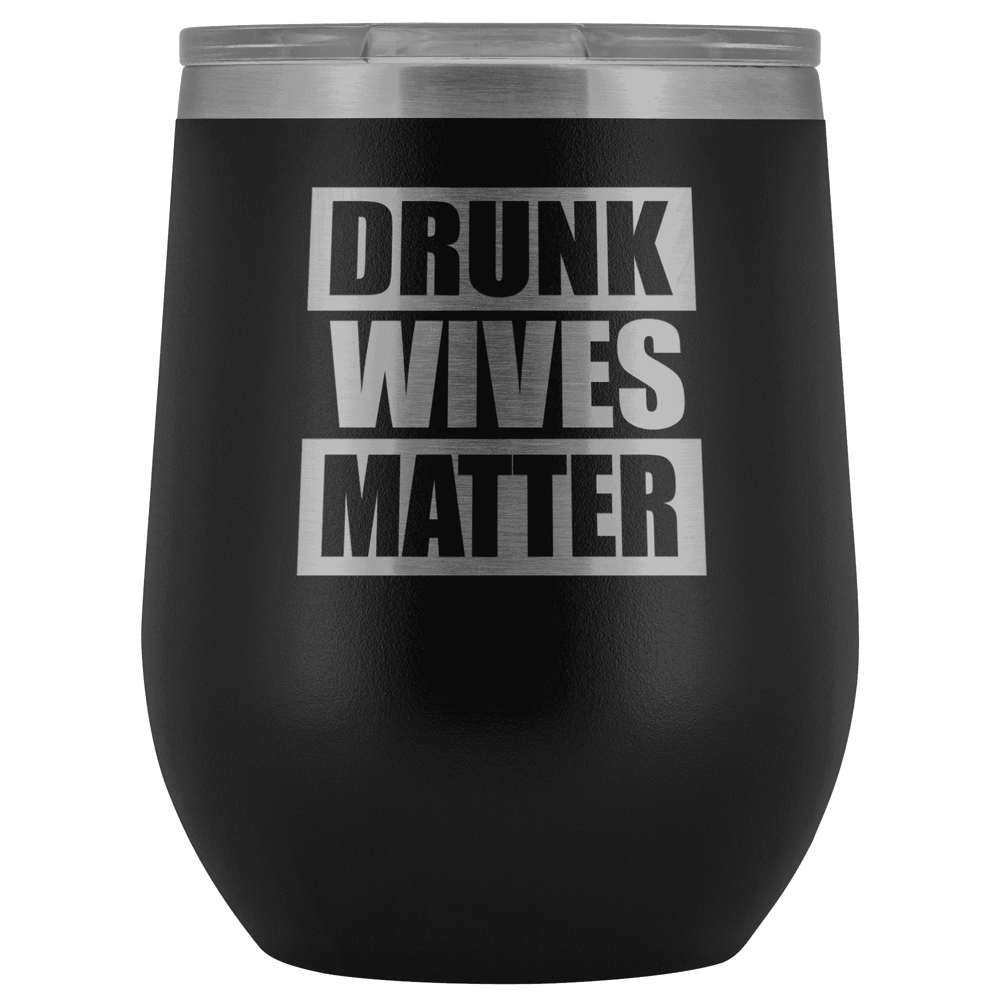 Thumbnail for Drunk Wives Matter Wine Tumbler - Greater Half