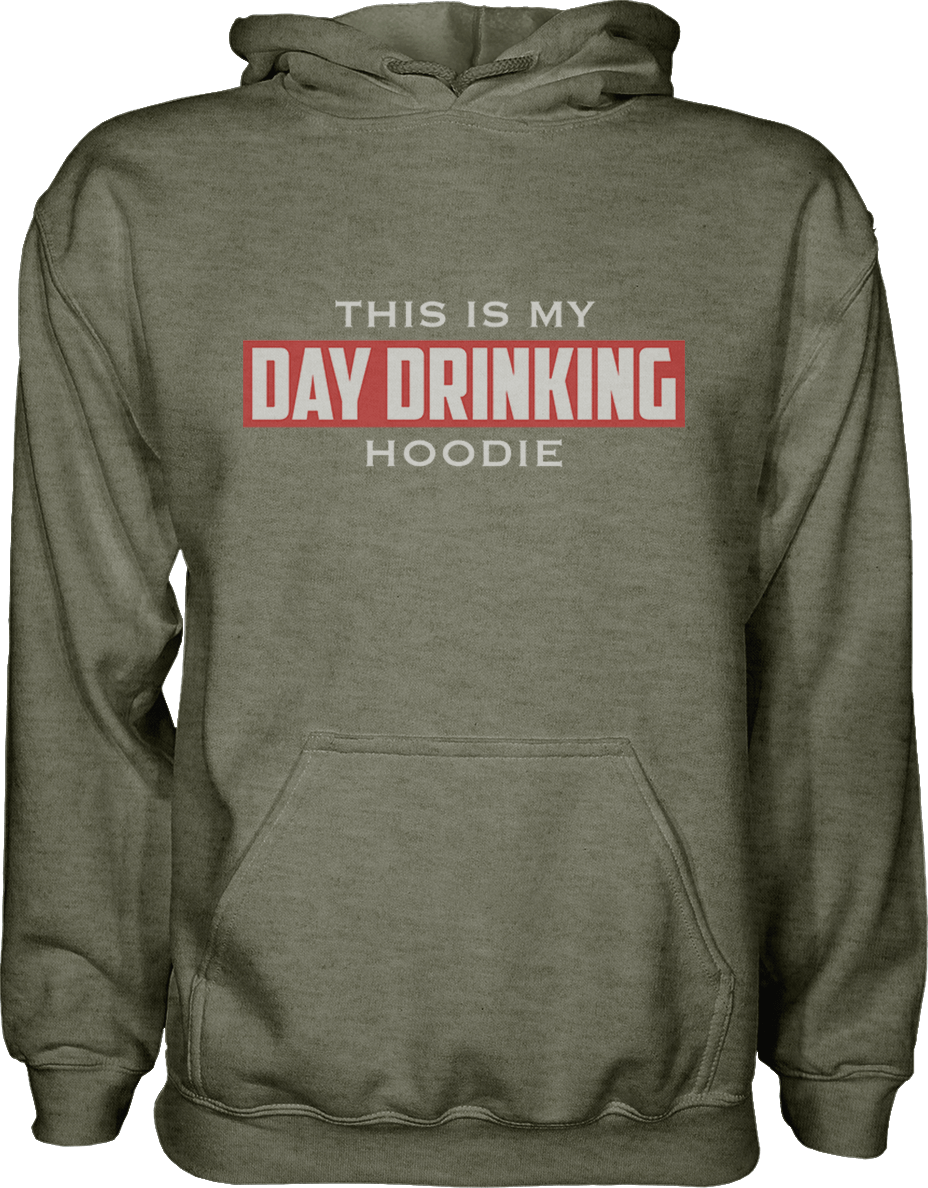 This Is My Day Drinking Hoodie - Greater Half