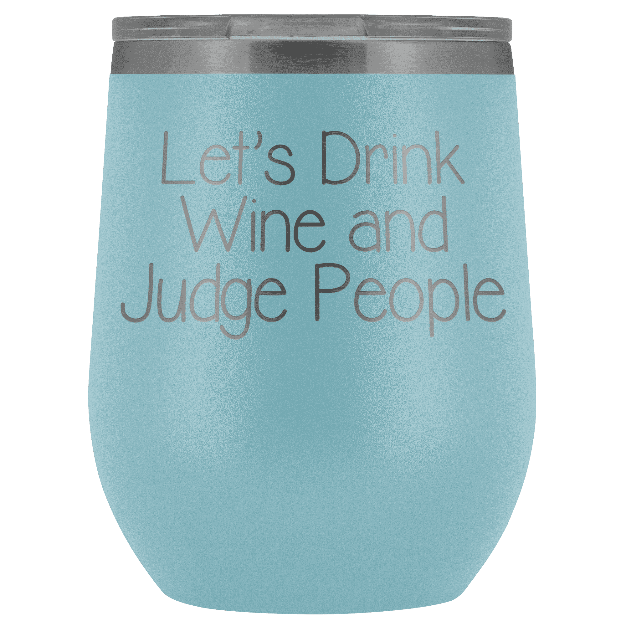 Thumbnail for Let's Drink Wine and Judge People Wine Tumbler - Greater Half