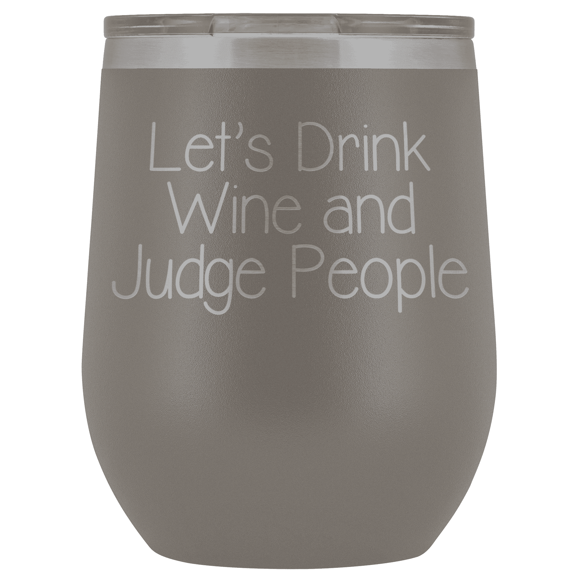 Thumbnail for Let's Drink Wine and Judge People Wine Tumbler - Greater Half