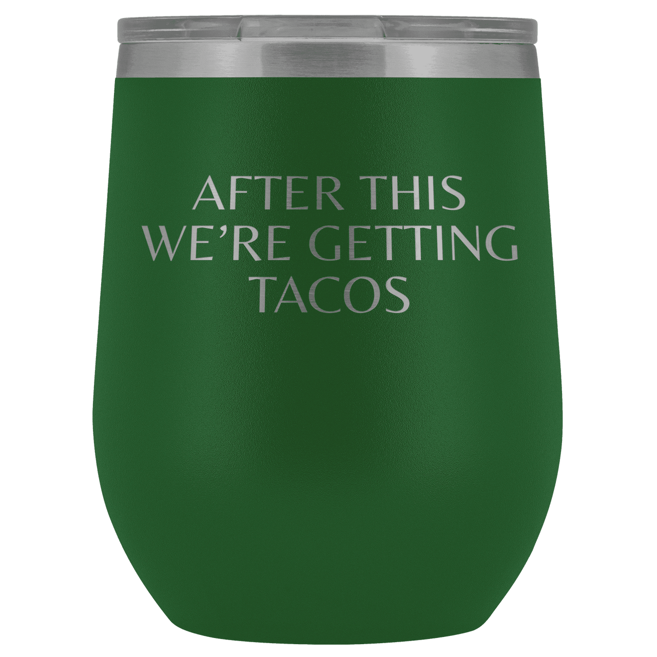 After This We're Getting Tacos Wine Tumbler - Greater Half