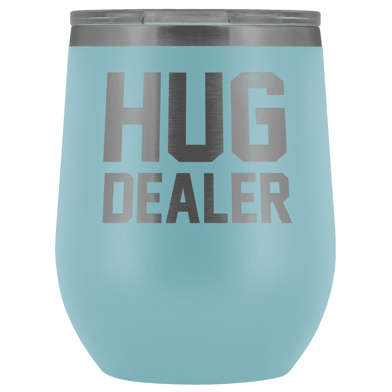 Hug Dealer Wine Tumbler - Greater Half